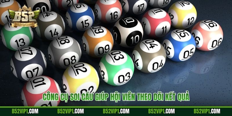 Công cụ soi cầu giúp hội viên theo dõi kết quả