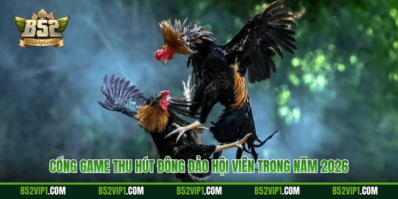Cổng game thu hút đông đảo hội viên trong năm 2026