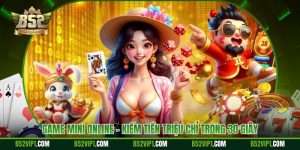 Game Mini Online - Kiếm Tiền Triệu Chỉ Trong 30 Giây