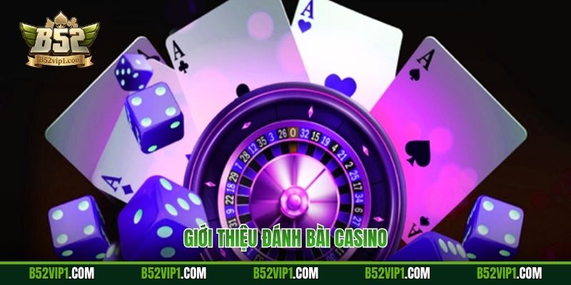 Giới thiệu đánh bài Casino