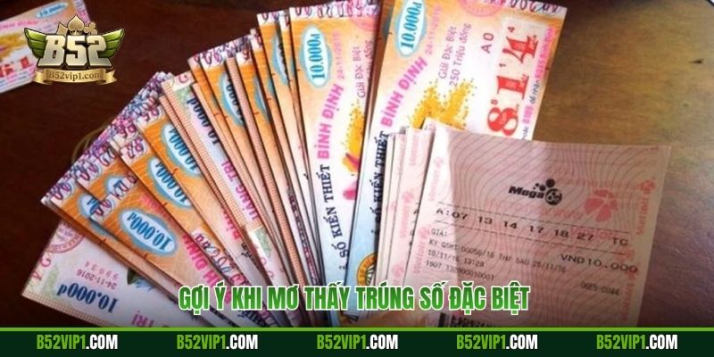 Gợi ý khi mơ thấy trúng số đặc biệt 