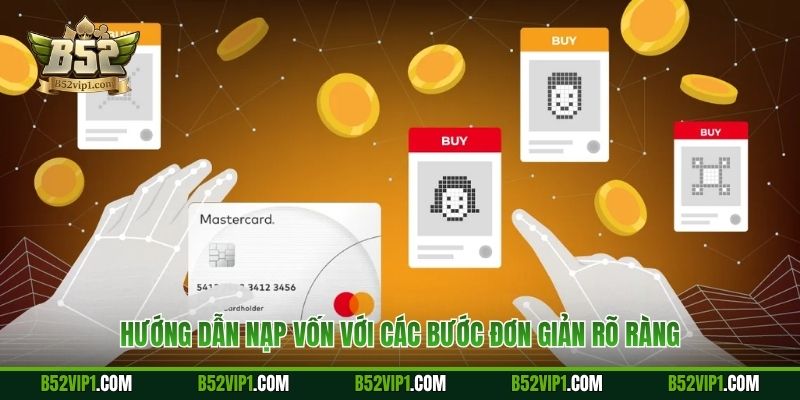 Hướng dẫn nạp vốn với các bước đơn giản rõ ràng