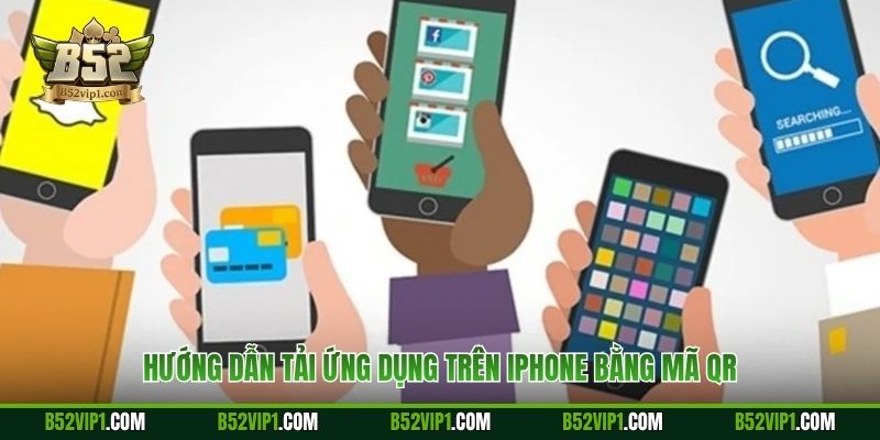 Hướng dẫn tải ứng dụng trên iPhone bằng mã QR