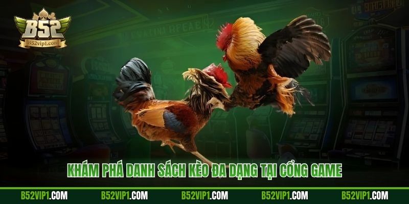 Khám phá danh sách kèo đa dạng tại cổng game