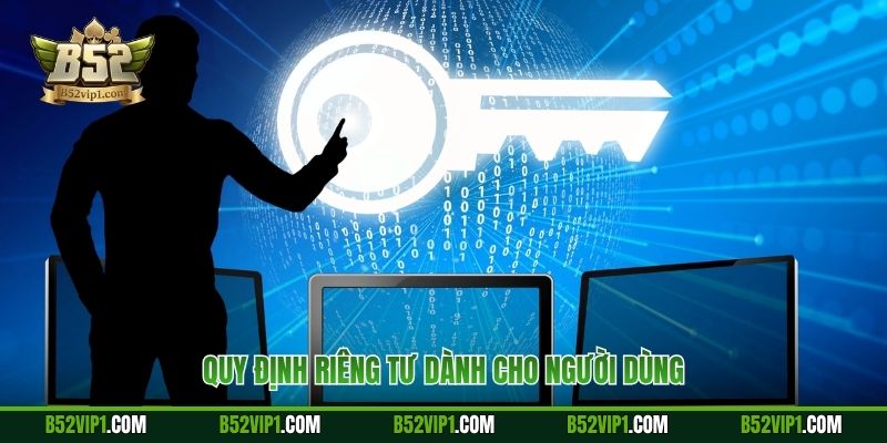 Quy định riêng tư dành cho người dùng